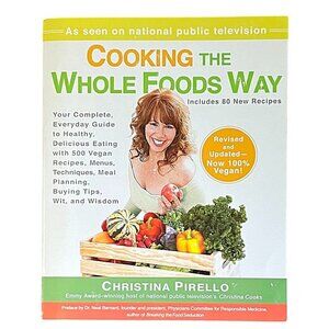Cooking the Whole Foods Way/Christina Pirello of Nat'l Public TV Christina Cooks